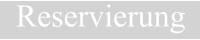 Reservierung
